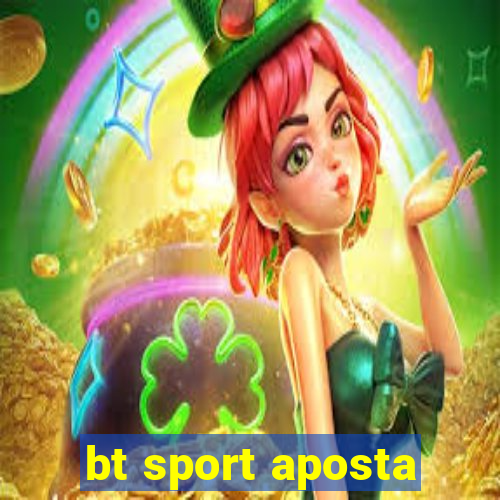 bt sport aposta